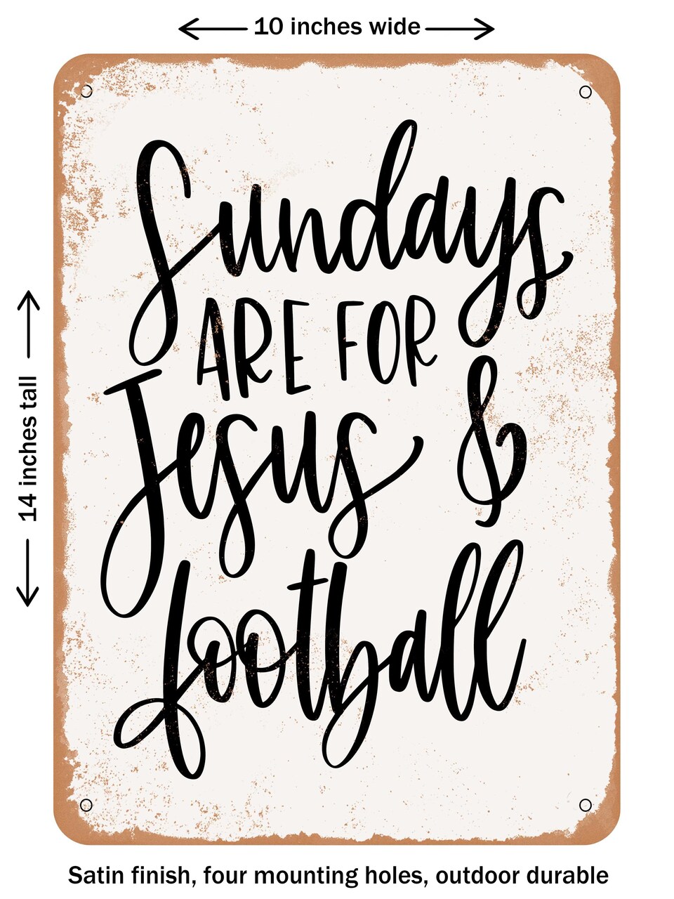 DECORATIVE METAL SIGN - Sundays Are For Jesus and Football - 2 - Vintage Rusty Look